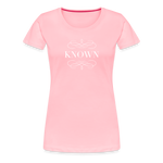 Known - Women’s Premium T-Shirt - pink
