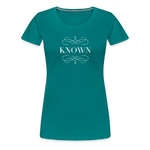 Known - Women’s Premium T-Shirt - teal