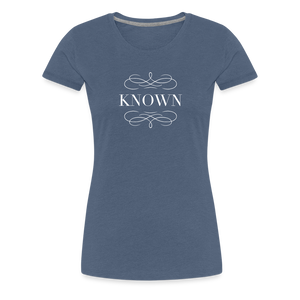 Known - Women’s Premium T-Shirt - heather blue