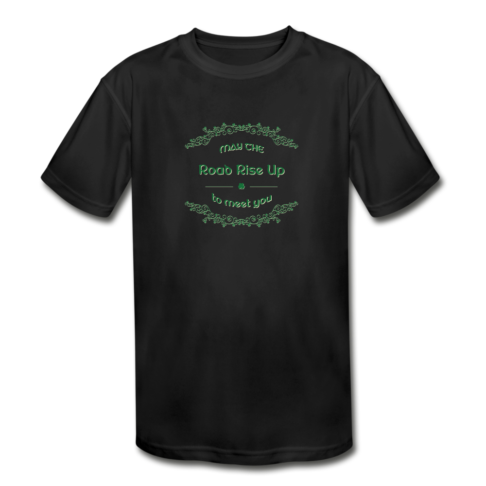 May the Road Rise Up to Meet You - Kids' Moisture Wicking Performance T-Shirt - black