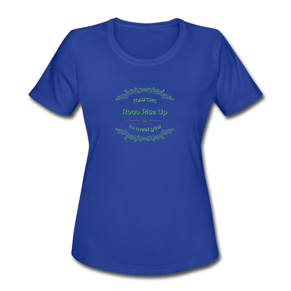 May the Road Rise Up to Meet You - Women's Moisture Wicking Performance T-Shirt - royal blue