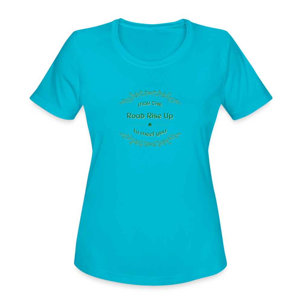 May the Road Rise Up to Meet You - Women's Moisture Wicking Performance T-Shirt - turquoise