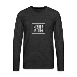 Nearer to Thee - Men's Premium Long Sleeve T-Shirt - charcoal grey