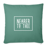 Nearer to Thee - Throw Pillow Cover - cypress green