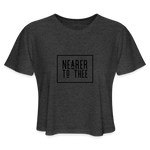 Nearer to Thee - Women's Cropped T-Shirt - deep heather