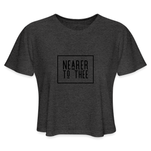 Nearer to Thee - Women's Cropped T-Shirt - deep heather