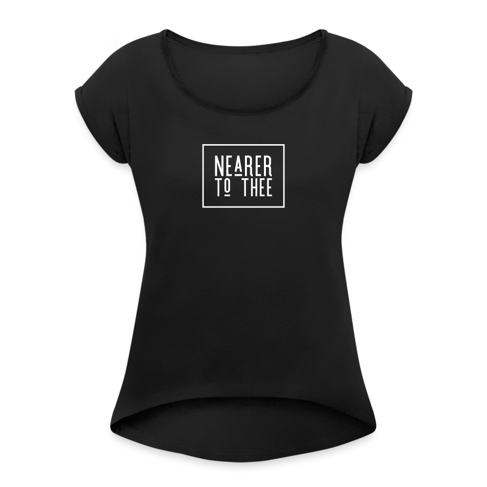 Nearer to Thee - Women's Roll Cuff T-Shirt - black