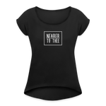Nearer to Thee - Women's Roll Cuff T-Shirt - black