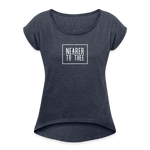Nearer to Thee - Women's Roll Cuff T-Shirt - navy heather