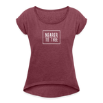 Nearer to Thee - Women's Roll Cuff T-Shirt - heather burgundy
