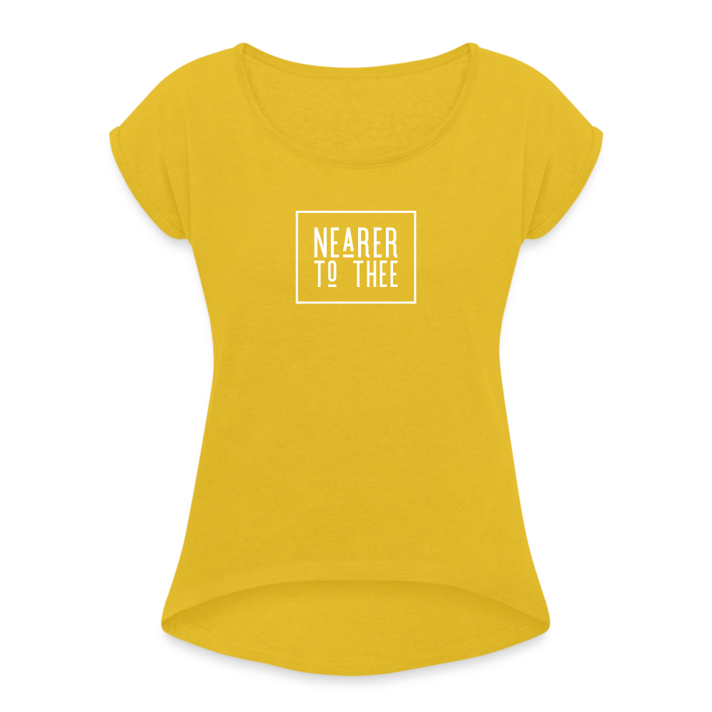 Nearer to Thee - Women's Roll Cuff T-Shirt - mustard yellow