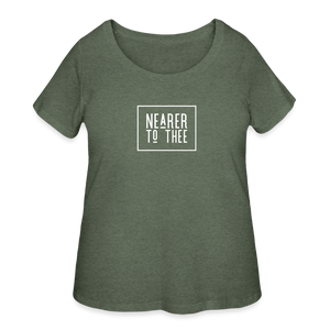 Nearer to Thee - Women’s Curvy T-Shirt - heather military green