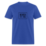 Nearer to Thee - Unisex Classic T-Shirt - royal blue