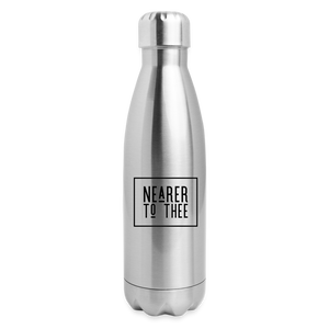 Nearer to Thee - Insulated Stainless Steel Water Bottle - silver