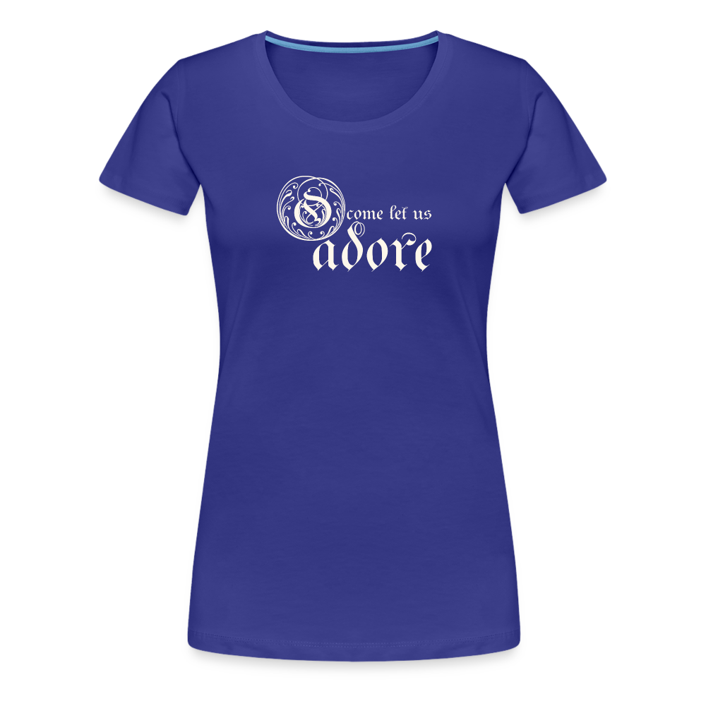 O Come Let Us Adore - Women’s Premium T-Shirt - royal blue