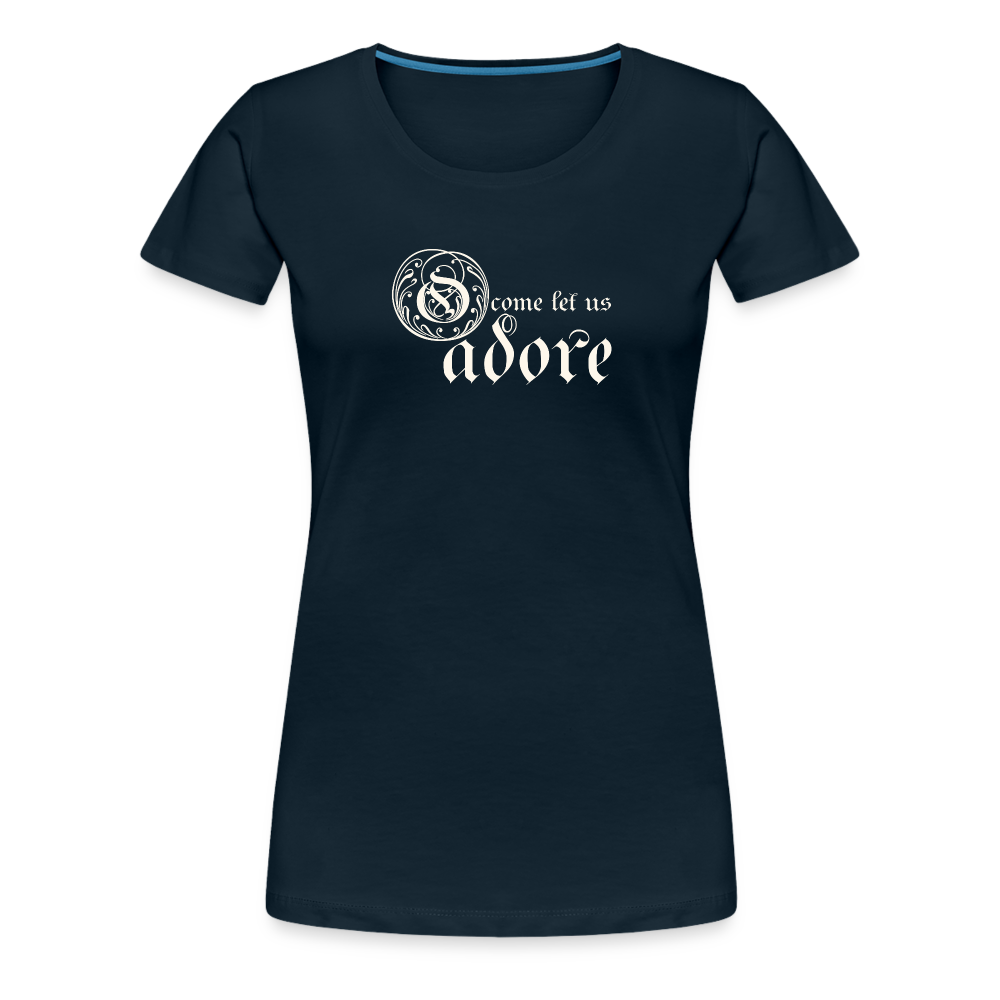 O Come Let Us Adore - Women’s Premium T-Shirt - deep navy
