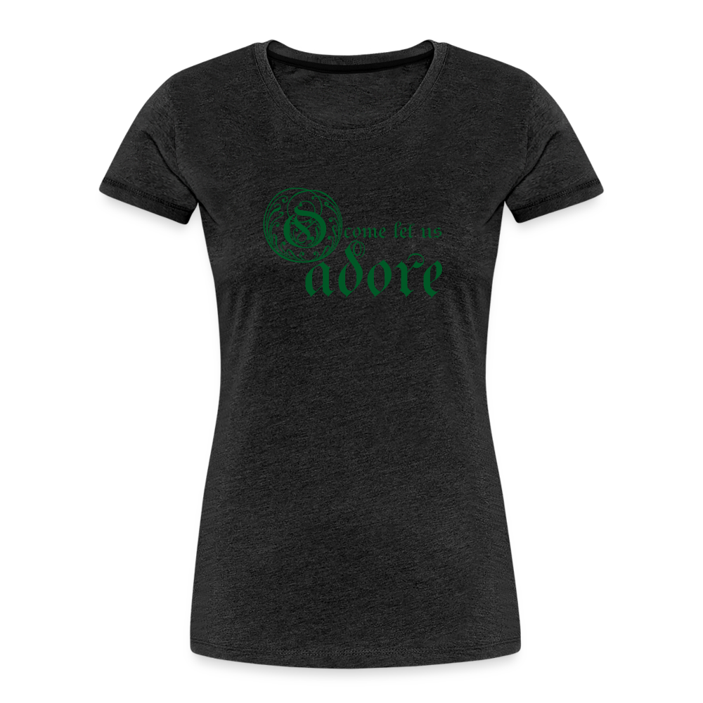 O Come Let Us Adore - Women’s Premium Organic T-Shirt - charcoal grey