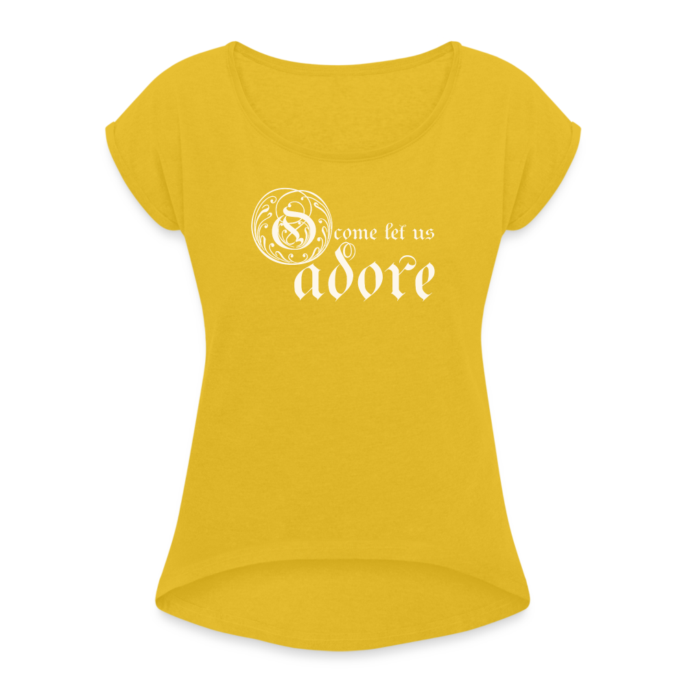 O Come Let Us Adore - Women's Roll Cuff T-Shirt - mustard yellow