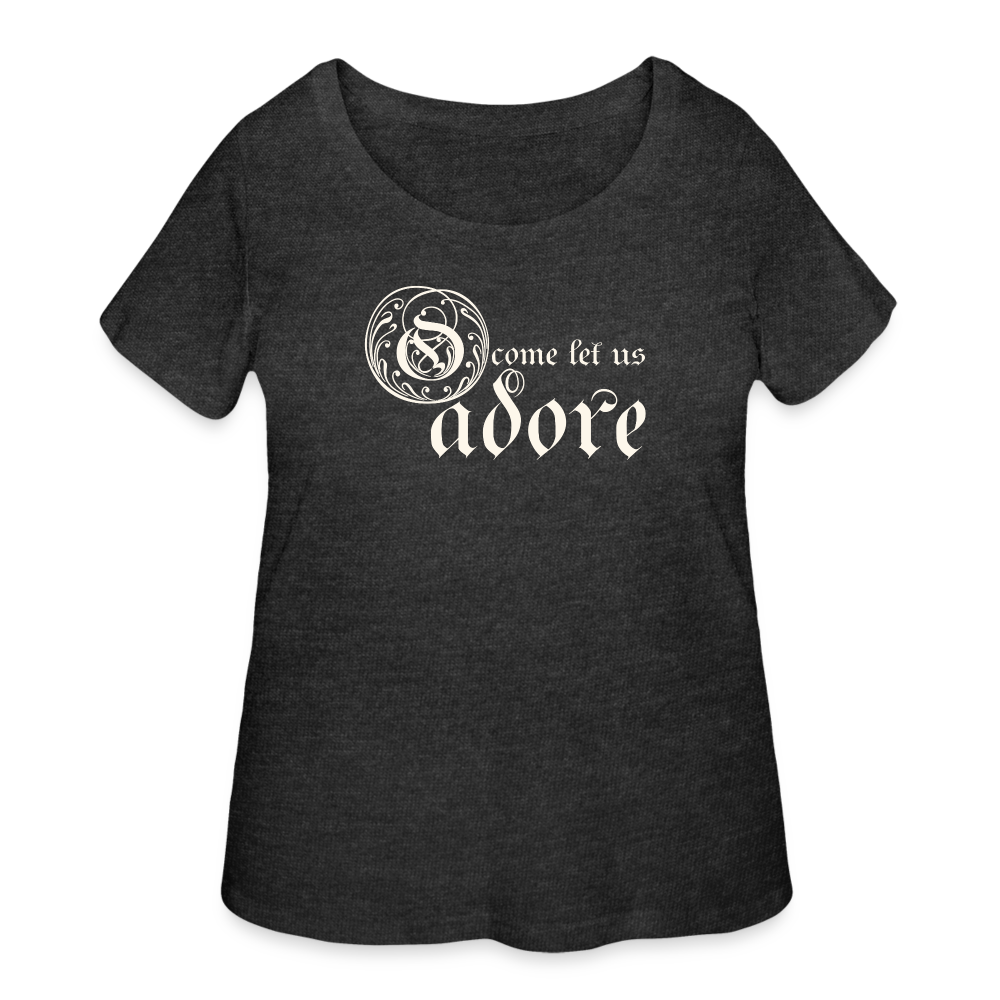 O Come Let Us Adore - Women’s Curvy T-Shirt - deep heather